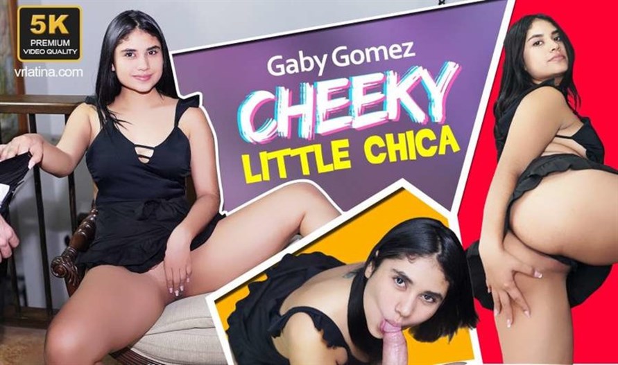 Cheeky Little Chica – Gaby Gomez (Oculus, Go 4K)